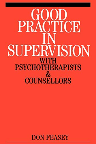 Good Practice in Supervision with Psychotherapists and Counsellors