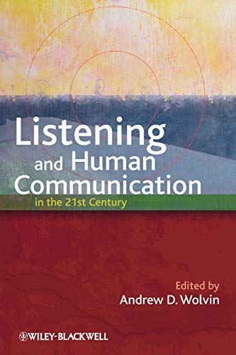 Listening and Human Communication in the 21st Century: 21st Century Perspectives