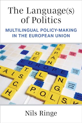 The Language(s) of Politics : Multilingual Policy-Making in the European Union