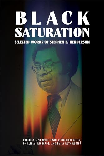 Black Saturation : Selected Works of Stephen E. Henderson