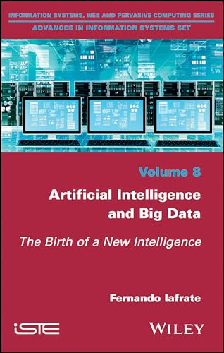 Artificial Intelligence and Big Data: The Birth of a New Intelligence