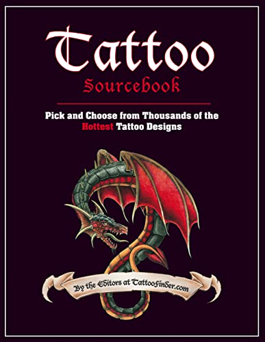 Tattoo Source Book : Pick And Choose From Thousandof The Hottest Tattoo Designs