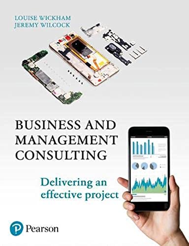 Business and Management Consulting: Delivering an Effective Project, 6th Edition