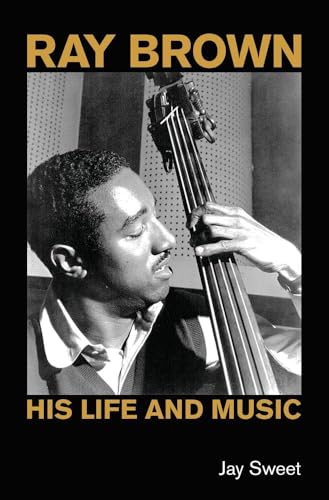 Ray Brown : His Life and Music