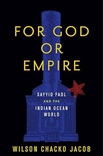 For God or Empire: Sayyid Fadl and the Indian Ocean World