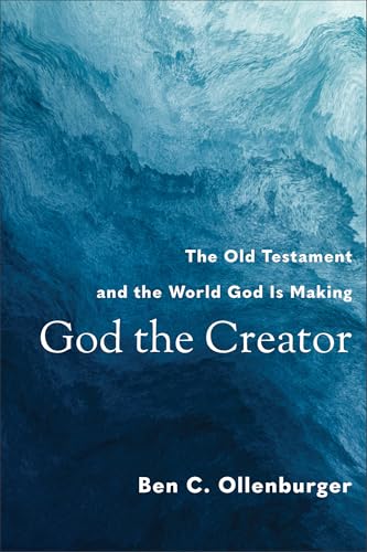 God the Creator - The Old Testament and the World God Is Making