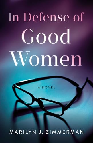 In Defense of Good Women : A Novel
