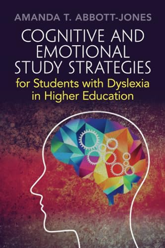 Cognitive and Emotional Study Strategies for Students with Dyslexia in Higher Education