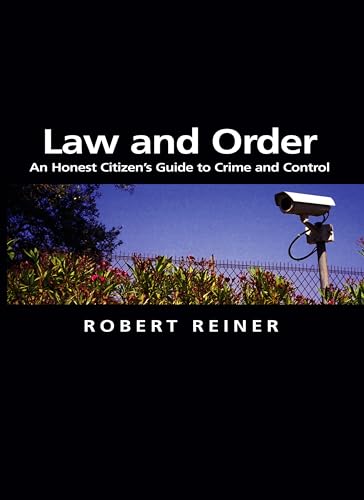 Law and Order: An Honest Citizens Guide to Crime and Control