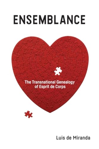 Ensemblance : The Transnational Genealogy of Esprit de Corps
