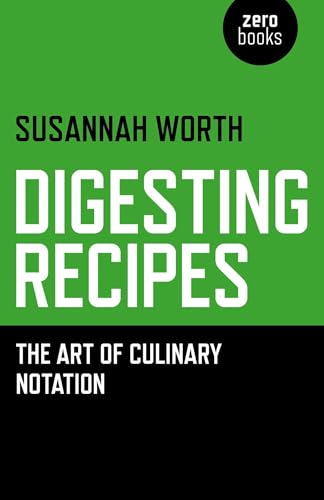 Digesting Recipes - The Art of Culinary Notation
