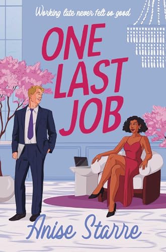 One Last Job : A swoony and steamy workplace romance