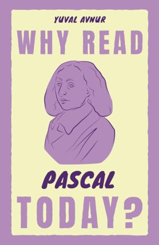 Book cover: portrait of Blaise Pascal with title “Why Read Pascal Today?”