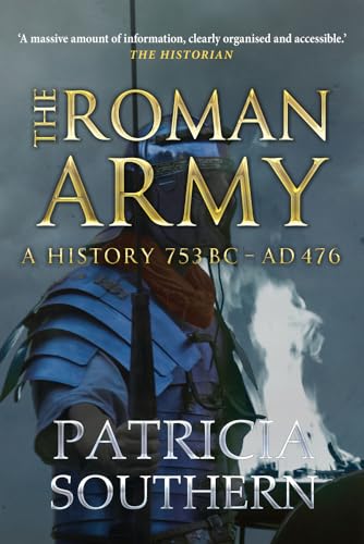 The Roman Army : A History 753BC-AD476