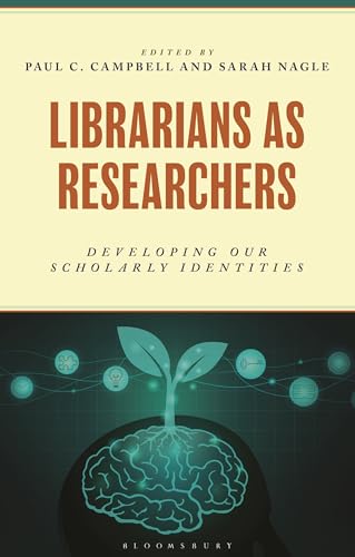 Librarians as Researchers : Developing our Scholarly Identities