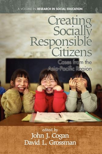 Creating Socially Responsible Citizens : Cases from the Asia-Pacific Region