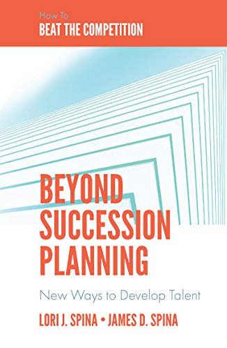 Beyond Succession Planning: New Ways to Develop Talent