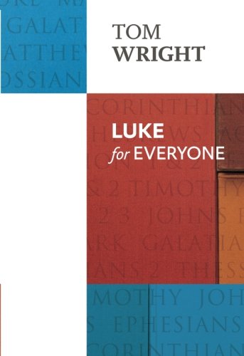 Luke for Everyone: Reissue (For Everyone Series: New Testament)