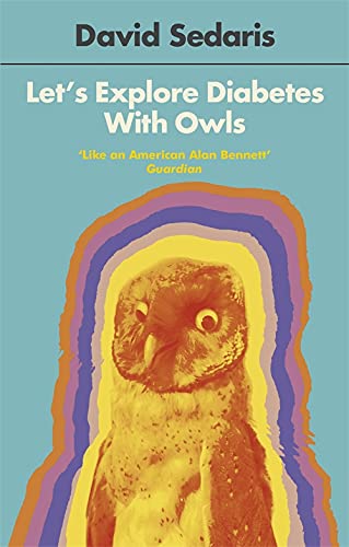 Let's Explore Diabetes With Owls: David Sedaris
