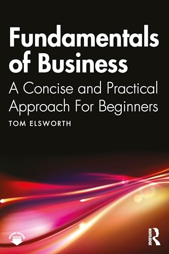 Fundamentals of Business : A Concise and Practical Approach For Beginners
