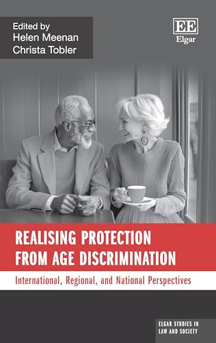 Realising Protection from Age Discrimination : International, Regional, and National Perspectives