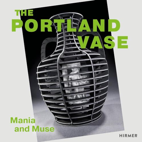 Portland Vase: Mania & Muse (1780-2023)