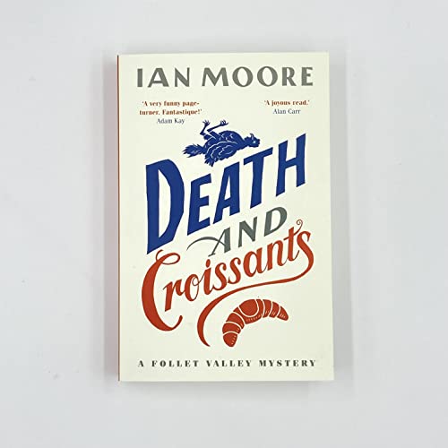 Death and Croissants : The most hilarious murder mystery since Richard Osman's The Thursday Murder Club