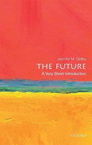 The Future: A Very Short Introduction (Very Short Introductions)