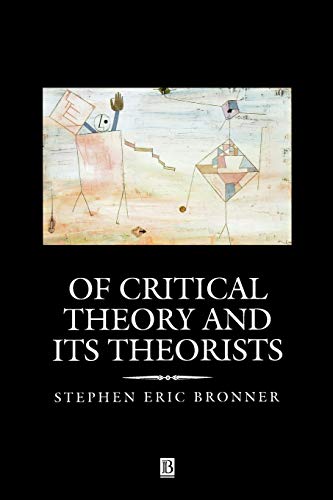 Of Critical Theory and Its Theorists