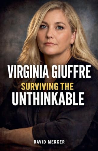 Virginia Giuffre Surviving the Unthinkable