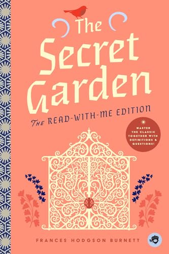 The Secret Garden: The Read-With-Me Edition : The Unabridged Story in 20-Minute Reading Sections with Comprehension Questions, Discussion Prompts, Definitions, and More!