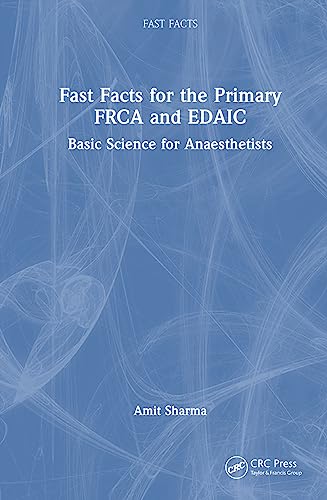Fast Facts for the Primary FRCA and EDAIC: Basic Science for Anaesthetists