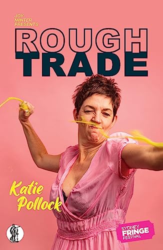 Poster for “Rough Trade” featuring Katie Pollock with yellow rope.