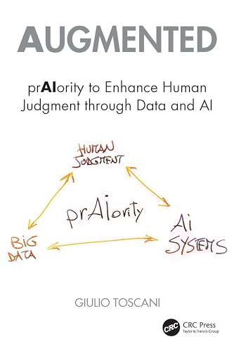 Augmented : prAIority to Enhance Human Judgment through Data and AI