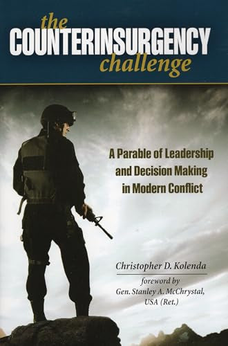 The Counterinsurgency Challenge : A Parable of Leadership and Decision Making in Modern Conflict