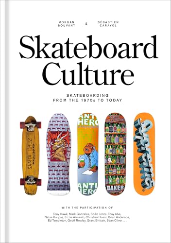 Skateboard Culture : Skateboarding from the 1970s to Today