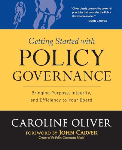 Getting Started with Policy Governance: Bringing Purpose