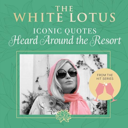The White Lotus: Iconic Quotes Heard Around the Resort : From the Hit Series
