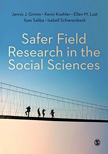 Safer Field Research in the Social Sciences: A Guide to Human and Digital Security in Hostile Environments