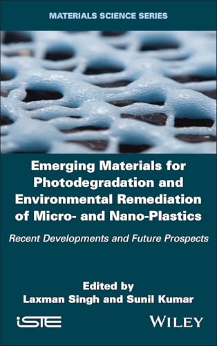 Emerging Materials for Photodegradation and Environmental Remediation of Micro- and Nano-Plastics : Recent Developments and Future Prospects