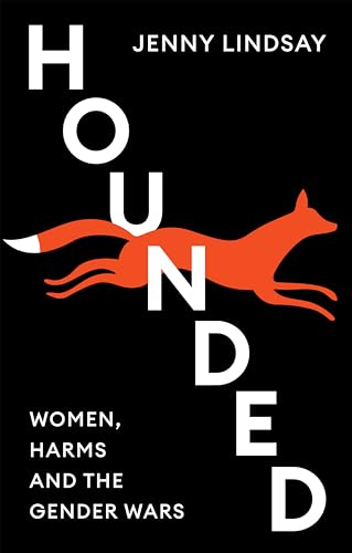 Hounded : Women, Harms and the Gender Wars