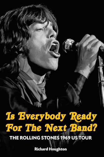 Is Everybody Ready For The Next Band? : The Rolling Stones 1969 US Tour