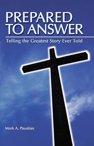 Prepared To Answer : Telling the Greatest Story Ever Told
