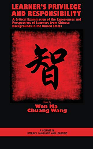 Learner's Privilege and Responsibility : A Critical Examination of the Experiences and Perspectives of Learners from Chinese Backgrounds in the United