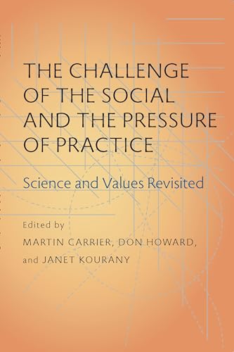 Challenge of the Social and the Pressure of Practice, The : Science and Values Revisited