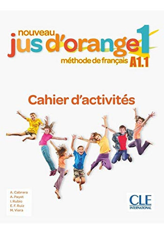 Nouveau Jus d'orange: Cahier d'activites 1 (A1.1)