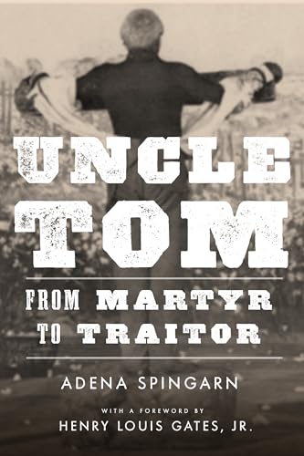 Uncle Tom: From Martyr to Traitor