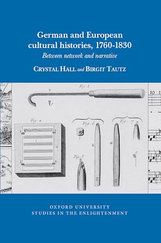 German and European Cultural Histories, 1760 - 1830 : Between Network and Narrative : 2024:1