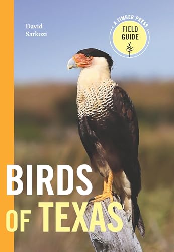 Birds of Texas : A Timber Press Field Guide