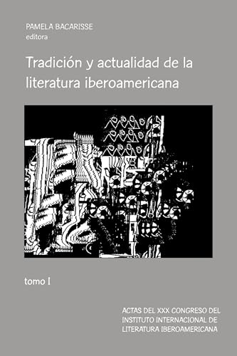 Tradicion y actualidad de la literatura iberoamericana : Tomo I